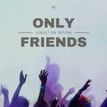 Artwork für "Only Friends"
