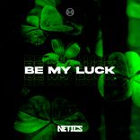 Artwork for "BE MY LUCK"