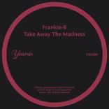 Artwork for "Take Away The Madness"