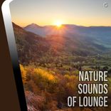 Artwork für "Nature Sounds of Lounge"