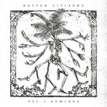 Artwork for "Rotten Citizens Vol.1 (Remixes)"