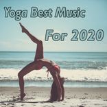 Artwork for "Yoga Best Music For 2020"