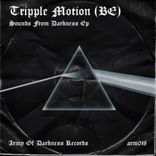 Artwork for "Tripple Motion (BE) - Sounds from Darkness EP"