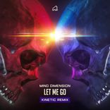 Artwork for "Let Me Go (Kinetic Remix)"