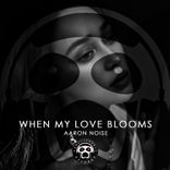 When My Love Blooms