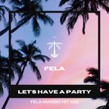 Artwork voor "Let's Have a Party (Fela Manski Hit Mix)"