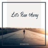 Artwork for "Let's Run Away"