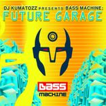 Bass Machine: Future Garage