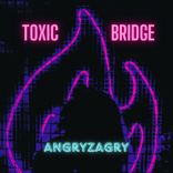 Artwork for "Toxic Bridge"