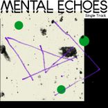 Artwork for "Mental Echoes"