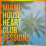 Artwork for "Miami House Heart Club Sessions"