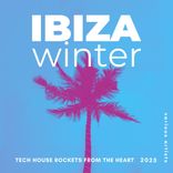 Artwork für "Ibiza Winter 2025 (Tech House Rockets from the Heart)"