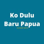Artwork for "Ko Dulu Baru Papua"