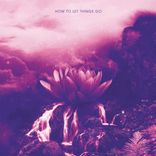 Artwork for "How To Let Things Go"