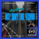 Portada para "Just Don't Like Techno"