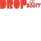 Artwork for "Drop Lil Booty"