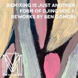 Artwork voor "Remixing Is Just Another Form Of DJing Vol. 1: Reworks By Ben Gomori"