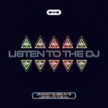 Listen To The DJ