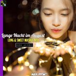 Artwork für "Lange Nacht Im August-LONG & SWEET MASHUP MIX"