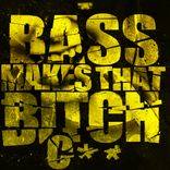 Artwork for "Bass Makes That Bitch Cum"
