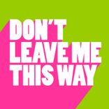Don't Leave Me This Way