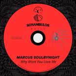 Why Wont You Love Me