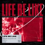 Artwork for "Life Be Like"