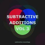 Artwork voor "Subtractive Additions, Vol.3"