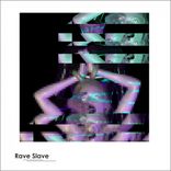 Artwork voor "Rave Slave"