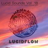 Portada para "Lucid Sounds, Vol. 18 - A Fine and Deep Sonic Flow of Club House, Electro, Minimal and Techno"