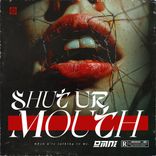 Artwork for "Shut Ur Mouth"