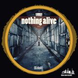 Artwork for "Nothing Alive"