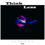 Artwork for "Think Less"