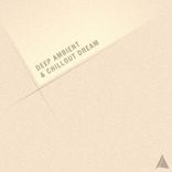 Artwork for "Deep Ambient & Chillout Dream"