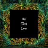 Artwork for "On the Low"