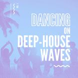 Portada para "Dancing On Deep-House Waves, Vol. 1"