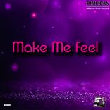 Artwork for "Make Me Feel"