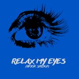 Artwork for "Relax My Eyes"