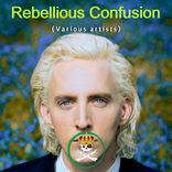 Artwork for "Rebellious Confusion"
