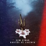Artwork voor "Kaktüs ve Lavinia"