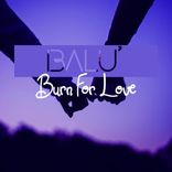 Artwork for "Burn For Love"