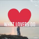 Artwork for "What Lovers Do"