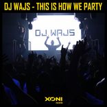 Artwork for "This Is How We Party"