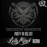 Artwork for "Party Ya Ass Off (Billy Manik Remix)"