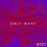 Artwork für "Only Want"