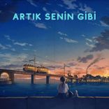 Artık Senin Gibi