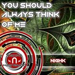 You Should Always Think Of Me