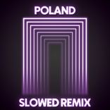 Portada para "Poland (Slowed Remix)"