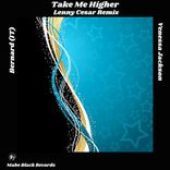 Artwork for "Take Me Higher (Lenny Cesar Remix)"