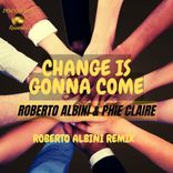 Artwork für "Change Is Gonna Come (Roberto Albini Remix)"